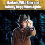 Markets WILL Rise and Johnny Depp Wins Again | June 6 2022